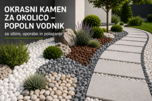 Okrasni kamen za okolico – popoln vodnik za izbiro, uporabo in polaganje